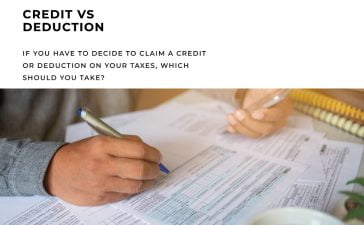 if you have to decide to claim a credit or deduction on your taxes which should you take