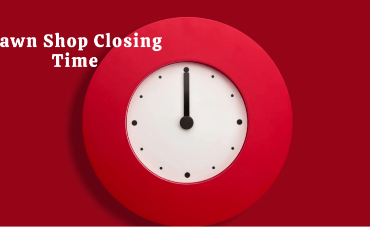 what time do pawn shops close