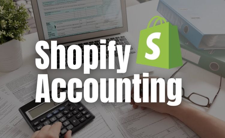 Why should you Invest in a Shopify Accountant