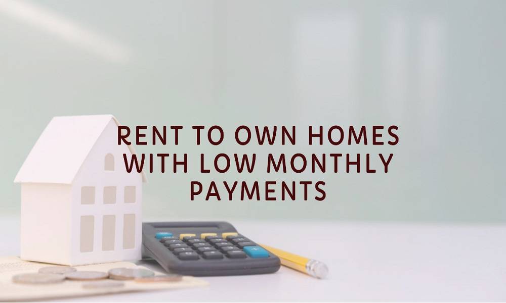 rent to own homes with low monthly payments