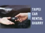 taipei car rental gharry