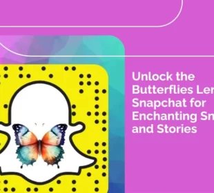 unlock the butterflies lens on snapchat