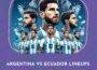 Argentina National Football Team vs Ecuador National Football Team Lineups