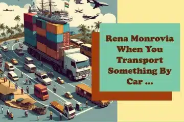 Rena Monrovia When You Transport Something By Car …